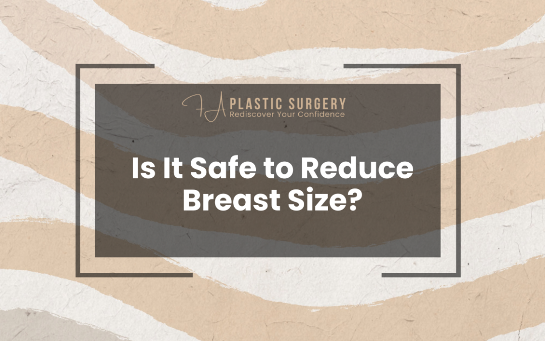 Is It Safe to Reduce Breast Size?