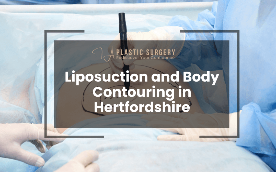 Liposuction and Body Contouring in Hertfordshire