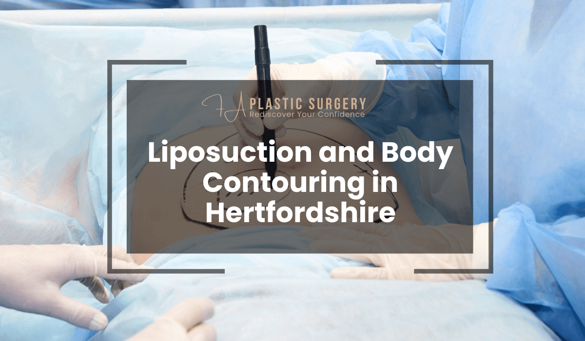 Liposuction and Body Contouring in Hertfordshire
