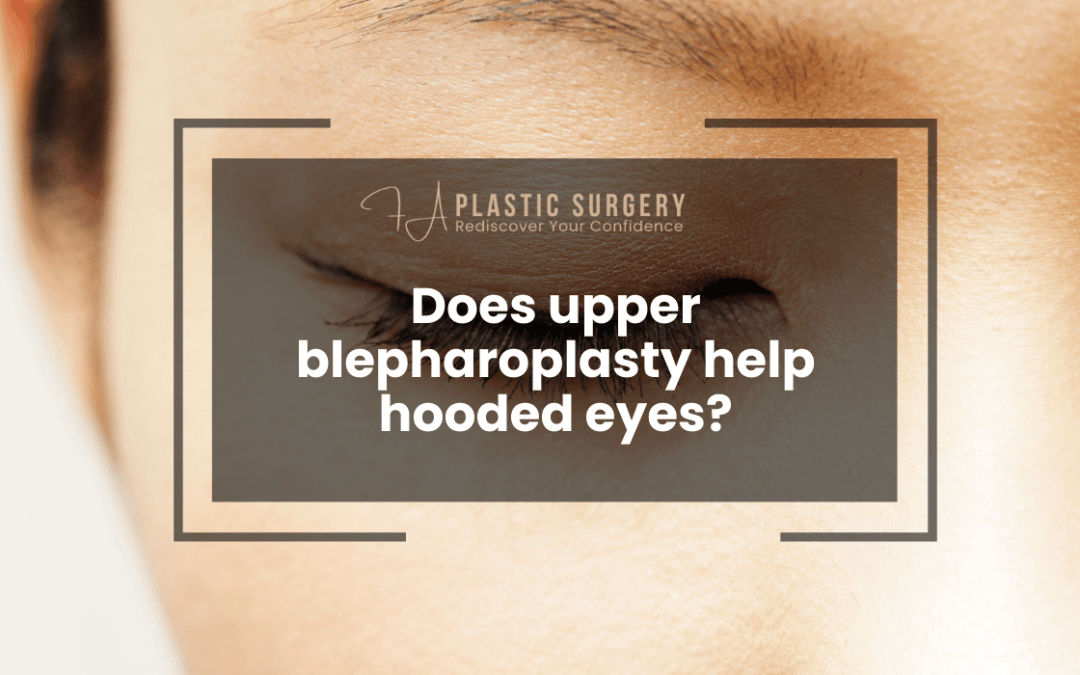 upper blepharoplasty help hooded eyes