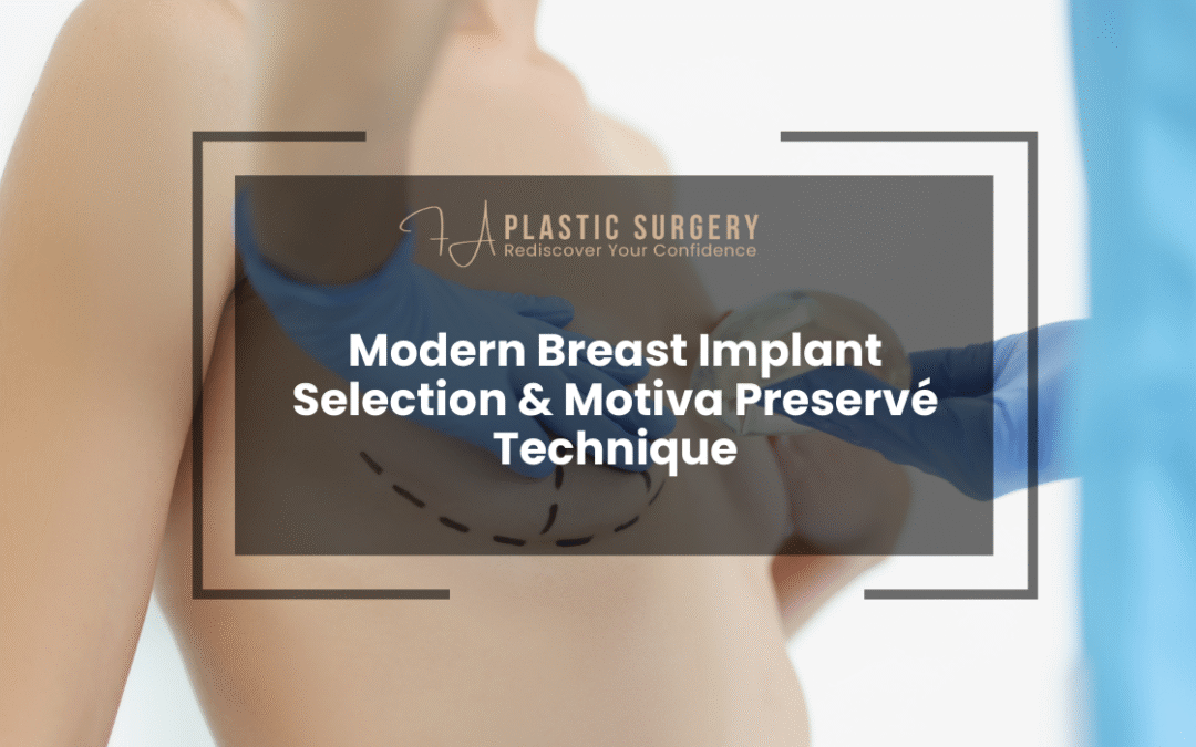 Modern Breast Implant Selection & Motiva Preservé Technique