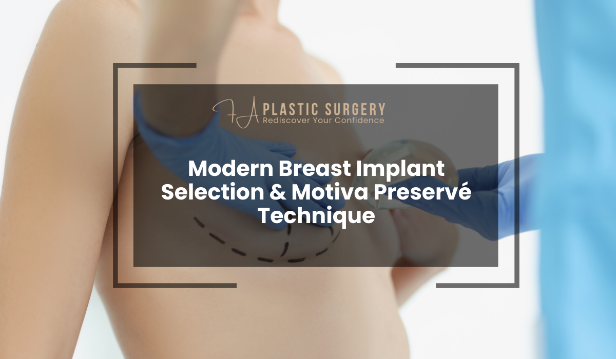 Modern Breast Implant Selection & Motiva Preservé Technique