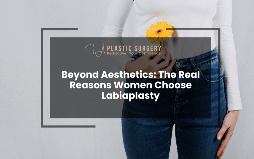 Beyond Aesthetics: The Real Reasons Women Choose Labiaplasty